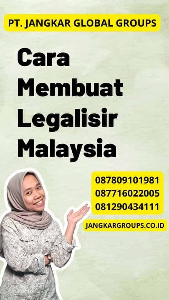 Cara Membuat Legalisir Malaysia