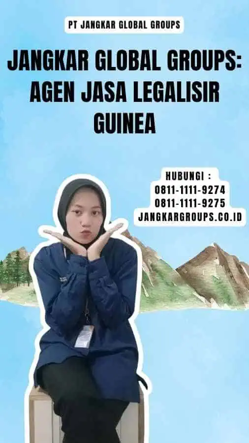 Jangkar Global Groups Agen Jasa Legalisir Guinea