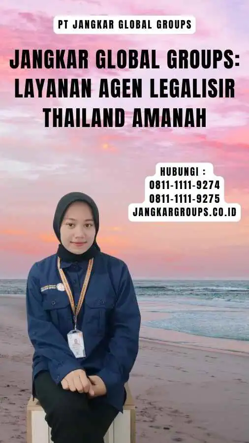 Jangkar Global Groups Layanan Agen Legalisir Thailand Amanah