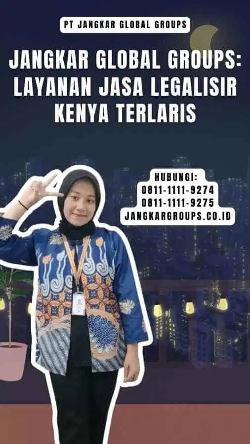 Jangkar Global Groups Layanan Jasa Legalisir Kenya Terlaris