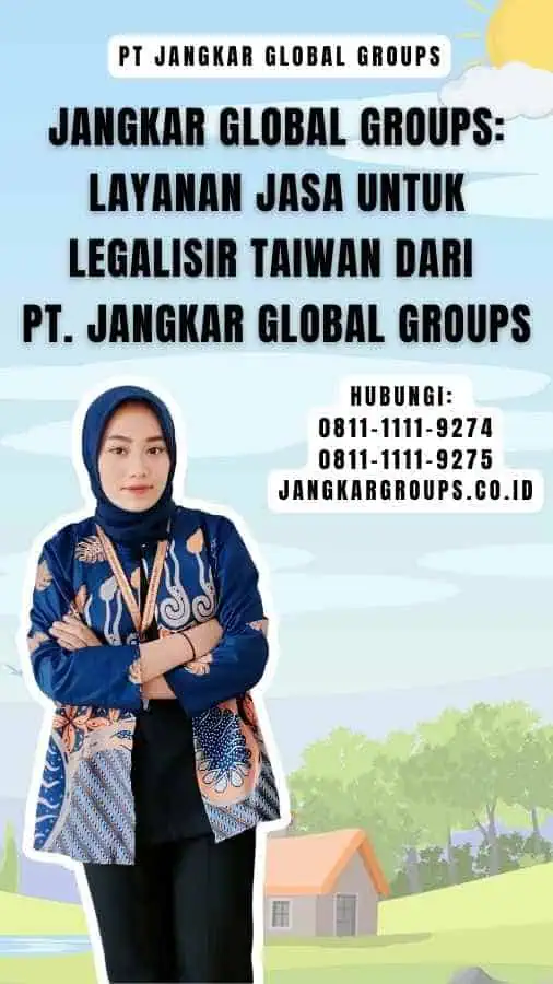 Jangkar Global Groups Layanan Jasa untuk Legalisir Taiwan dari PT. Jangkar Global Groups