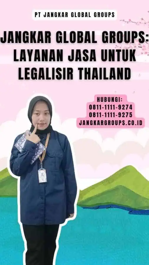 Jangkar Global Groups Layanan Jasa untuk Legalisir Thailand