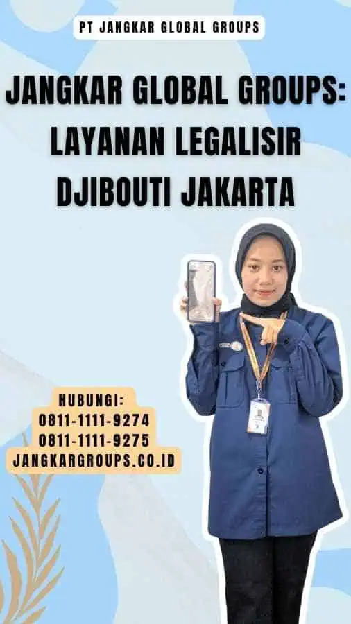 Jangkar Global Groups Layanan Legalisir Djibouti Jakarta