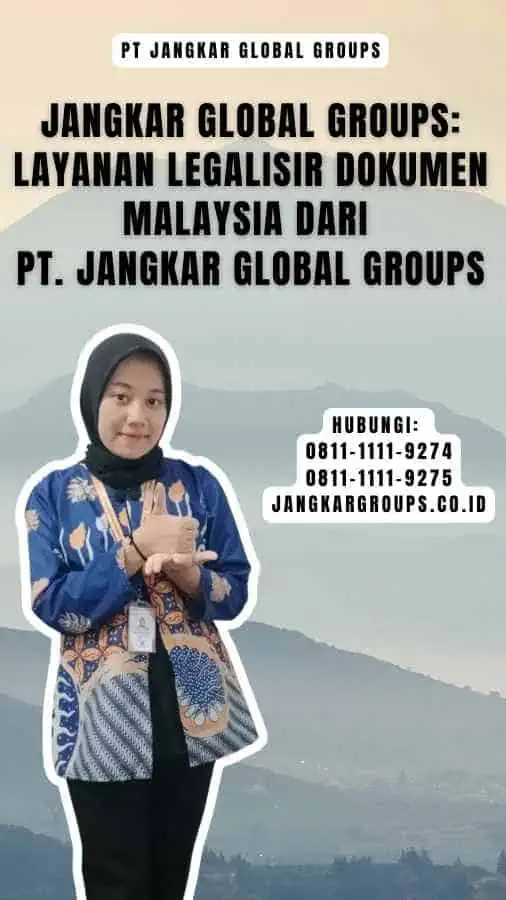 Jangkar Global Groups Layanan Legalisir Dokumen Malaysia dari PT. Jangkar Global Groups