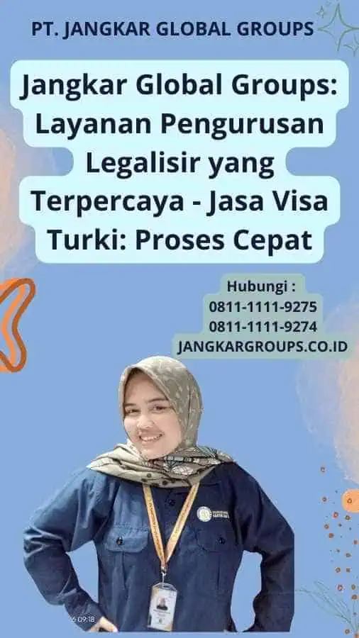 Jangkar Global Groups: Layanan Pengurusan Legalisir yang Terpercaya - Jasa Visa Turki: Proses Cepat