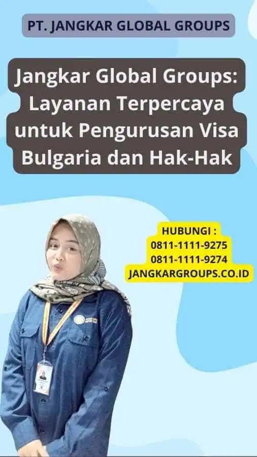 Jangkar Global Groups: Layanan Terpercaya untuk Pengurusan Visa Bulgaria dan Hak-Hak