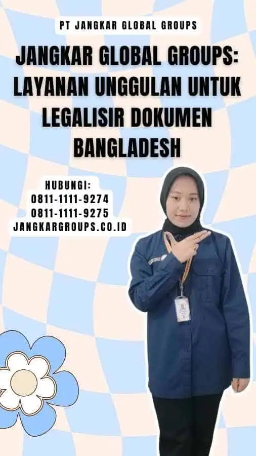 Jangkar Global Groups Layanan Unggulan untuk Legalisir Dokumen Bangladesh