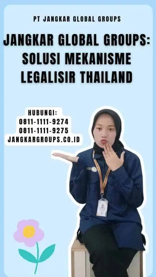 Jangkar Global Groups Solusi Mekanisme Legalisir Thailand