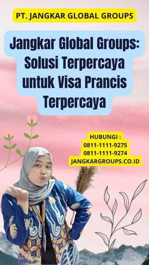 Jangkar Global Groups: Solusi Terpercaya untuk Visa Prancis Terpercaya