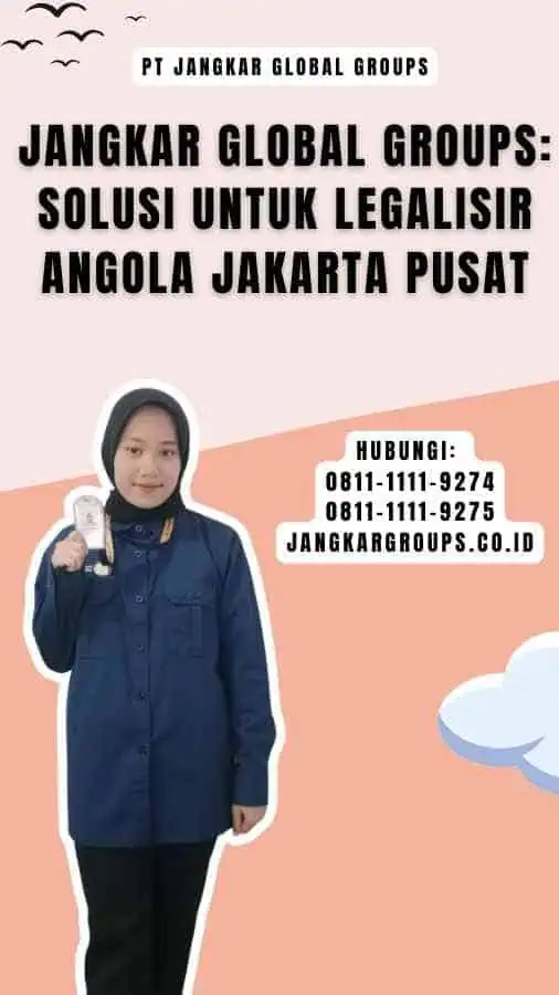 Jangkar Global Groups Solusi untuk Legalisir Angola Jakarta Pusat