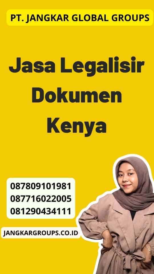 Jasa Legalisir Dokumen Kenya