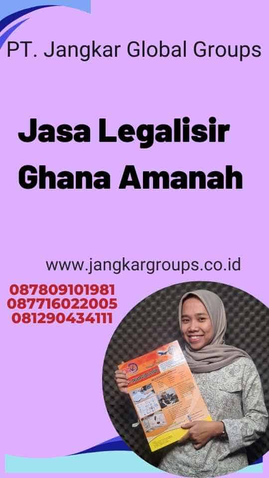 Jasa Legalisir Ghana Amanah