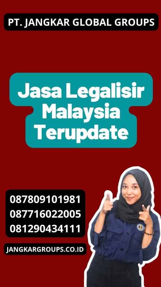 Jasa Legalisir Malaysia Terupdate