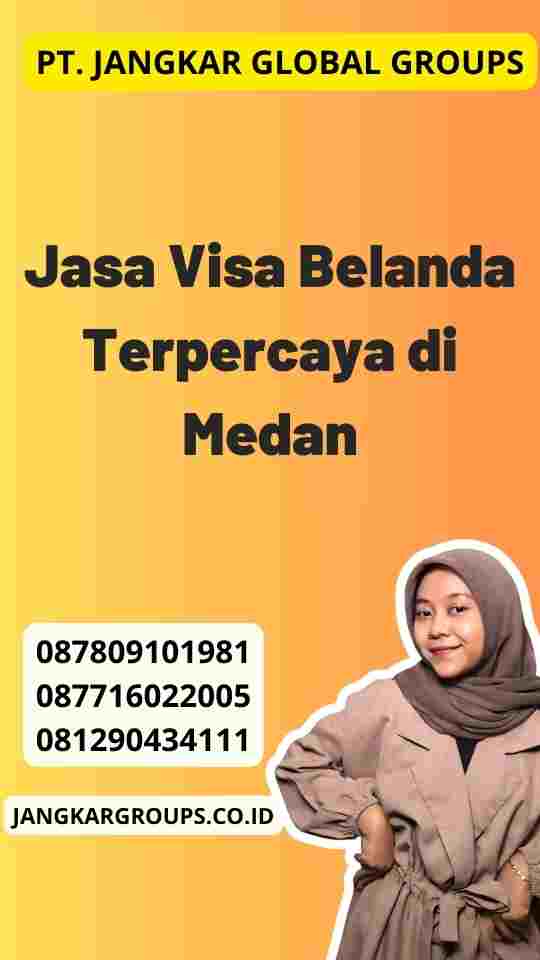 Jasa Visa Belanda Terpercaya di Medan