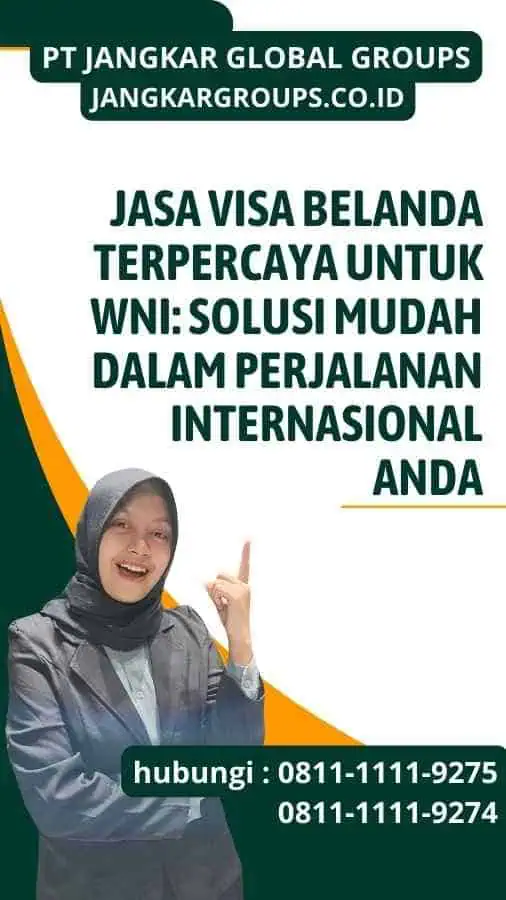 Jasa Visa Belanda Terpercaya untuk WNI: Solusi Mudah dalam Perjalanan Internasional Anda