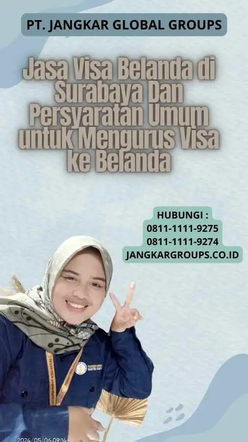 Jasa Visa Belanda di Surabaya Dan Persyaratan Umum untuk Mengurus Visa ke Belanda