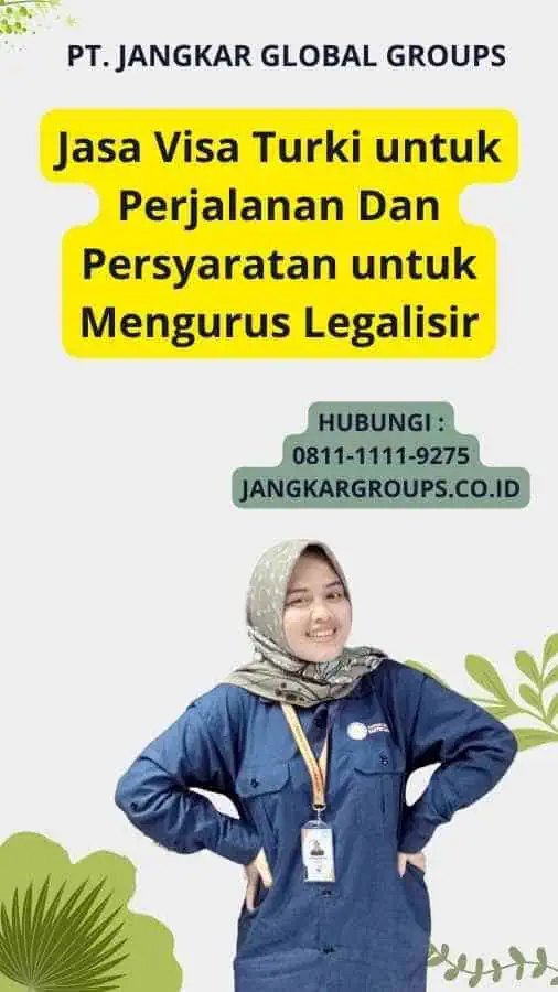 Jasa Visa Turki untuk Perjalanan Dan Persyaratan untuk Mengurus Legalisir