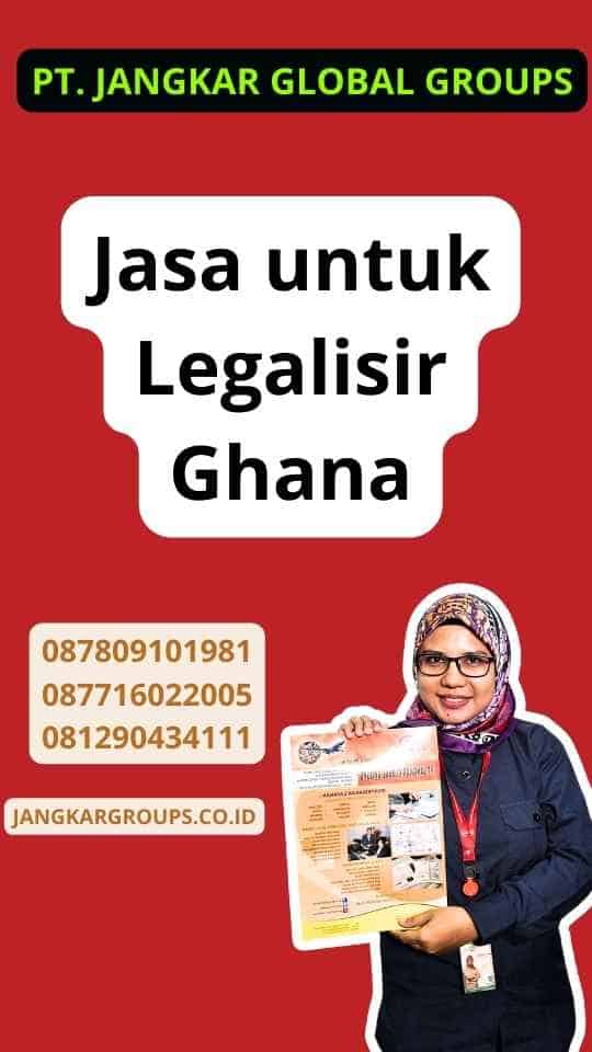 Jasa untuk Legalisir Ghana
