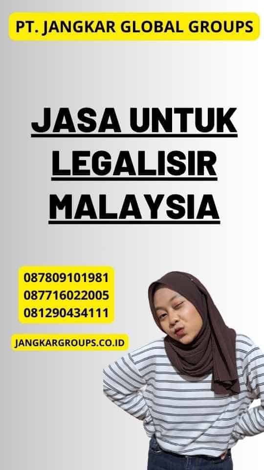 Jasa untuk Legalisir Malaysia