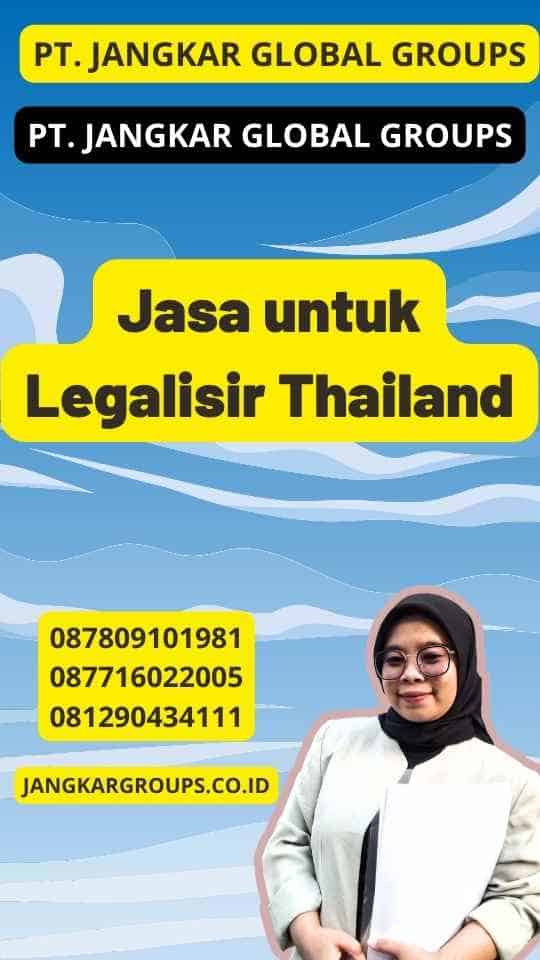 Jasa untuk Legalisir Thailand