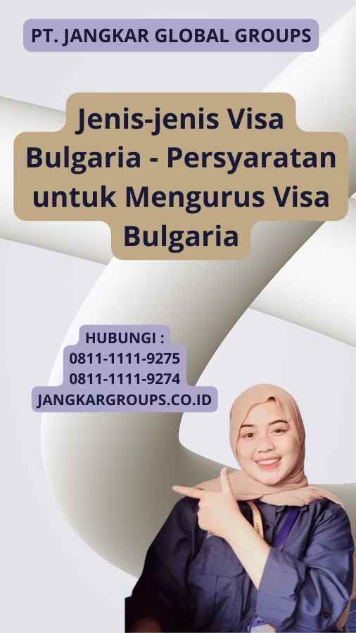 Jenis-jenis Visa Bulgaria - Persyaratan untuk Mengurus Visa Bulgaria