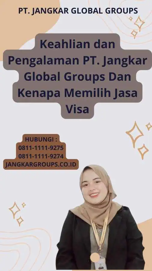 Keahlian dan Pengalaman PT. Jangkar Global Groups Dan Kenapa Memilih Jasa Visa