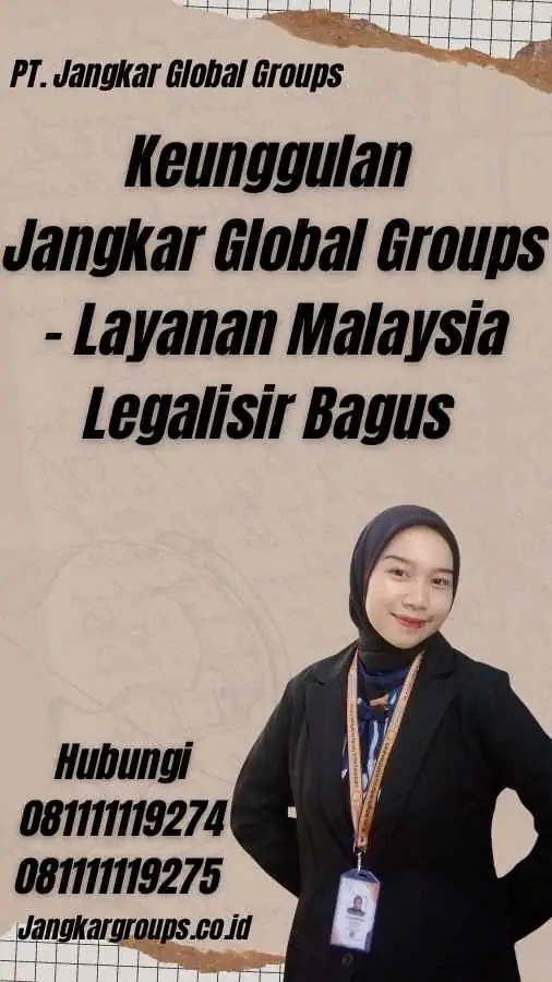 Keunggulan Jangkar Global Groups - Layanan Malaysia Legalisir Bagus