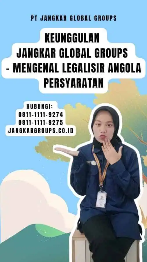 Keunggulan Jangkar Global Groups - Mengenal Legalisir Angola Persyaratan