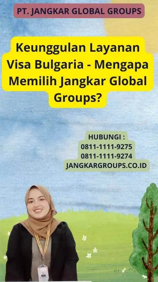 Keunggulan Layanan Visa Bulgaria - Mengapa Memilih Jangkar Global Groups?