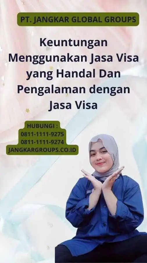 Keuntungan Menggunakan Jasa Visa yang Handal Dan Pengalaman dengan Jasa Visa