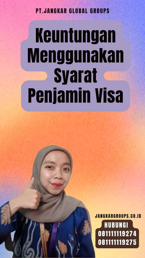 Keuntungan Menggunakan Syarat Penjamin Visa