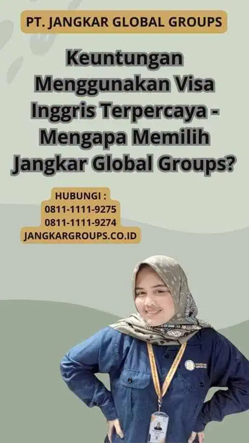 Keuntungan Menggunakan Visa Inggris Terpercaya - Mengapa Memilih Jangkar Global Groups?