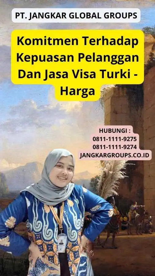 Komitmen Terhadap Kepuasan Pelanggan Dan Jasa Visa Turki - Harga