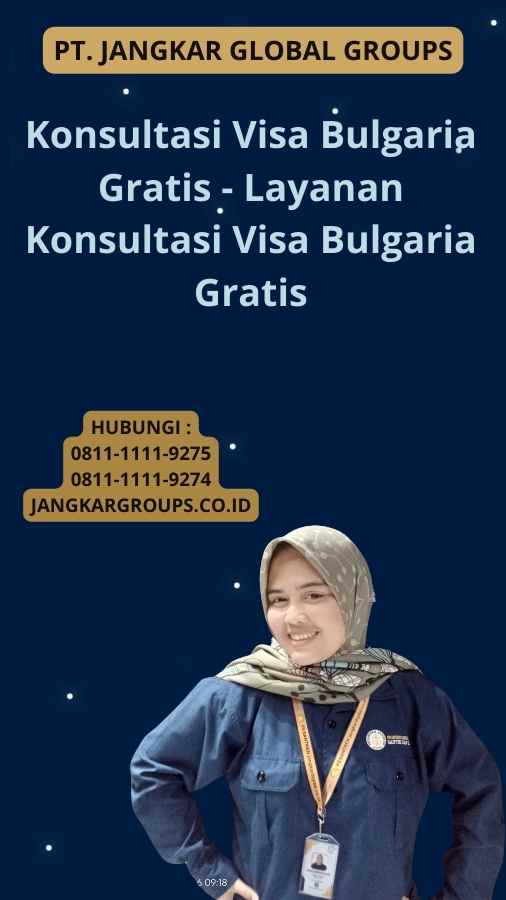 Konsultasi Visa Bulgaria Gratis - Layanan Konsultasi Visa Bulgaria Gratis