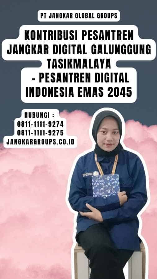 Kontribusi Pesantren Jangkar Digital Galunggung Tasikmalaya - Pesantren Digital Indonesia Emas 2045