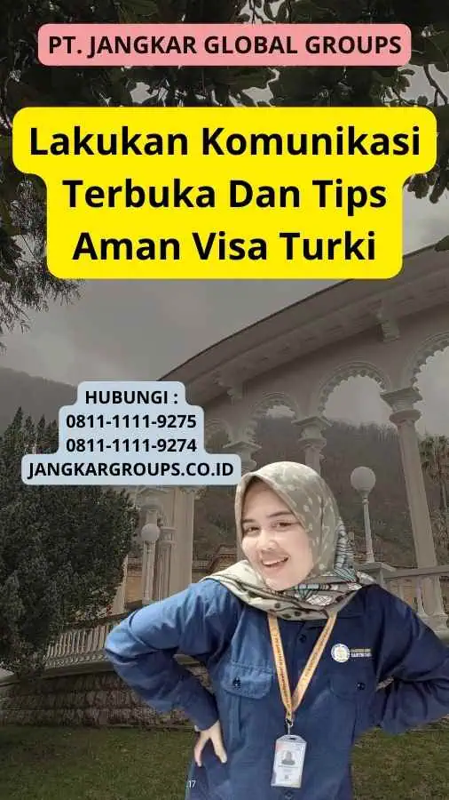 Lakukan Komunikasi Terbuka Dan Tips Aman Visa Turki