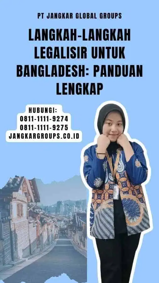 Langkah-Langkah Legalisir Untuk Bangladesh Panduan Lengkap