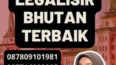 Layanan Legalisir Bhutan Terbaik