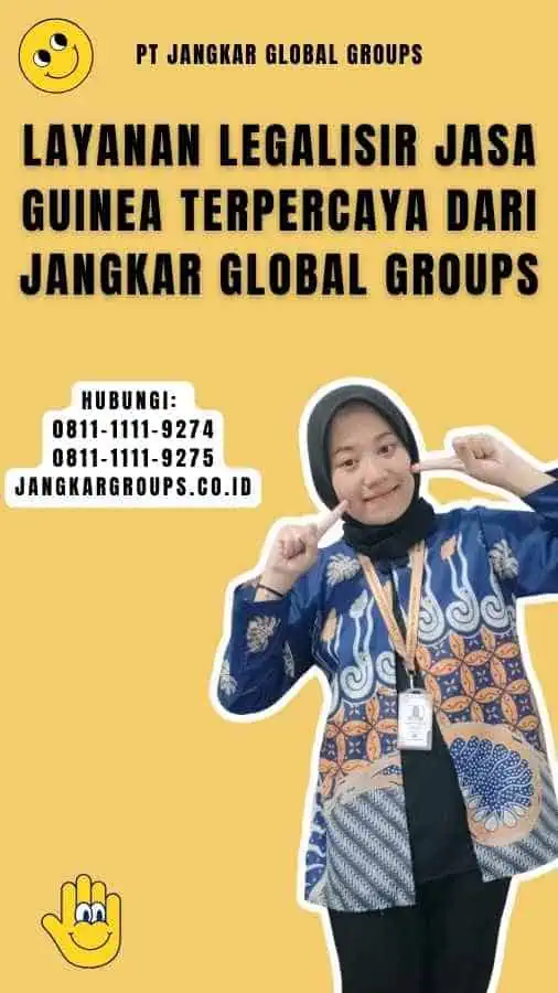 Layanan Legalisir Jasa Guinea Terpercaya dari Jangkar Global Groups