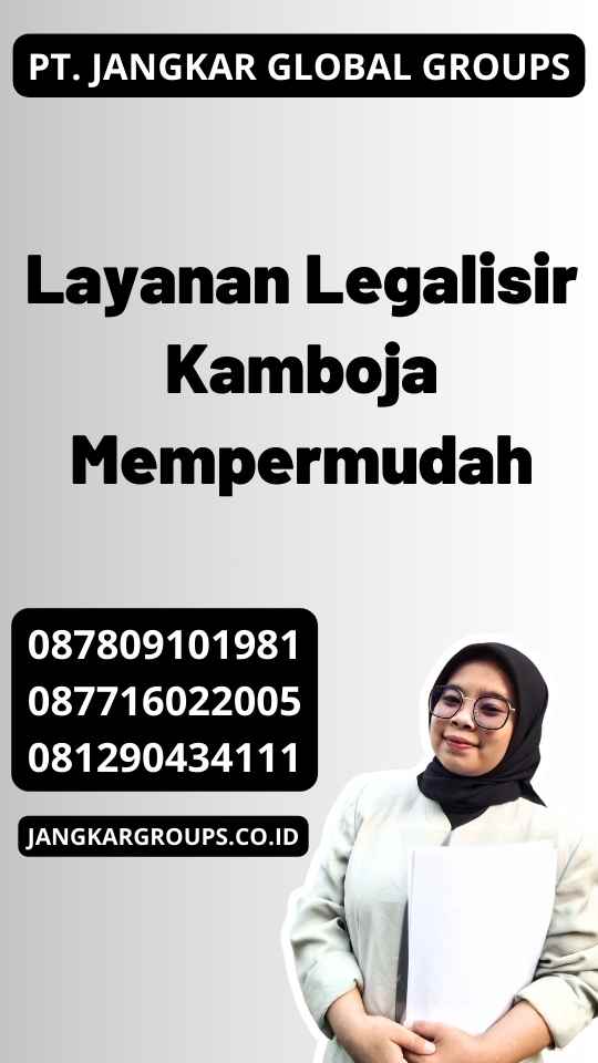 Layanan Legalisir Kamboja Mempermudah