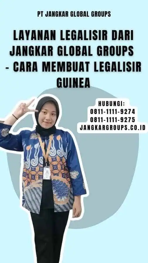 Layanan Legalisir dari Jangkar Global Groups - Cara Membuat Legalisir Guinea