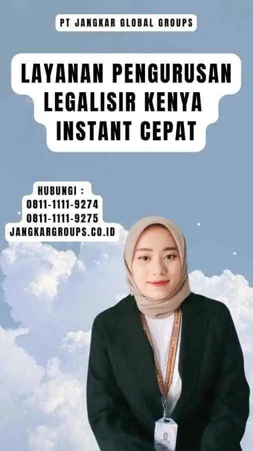 Layanan Pengurusan Legalisir Kenya Instant Cepat