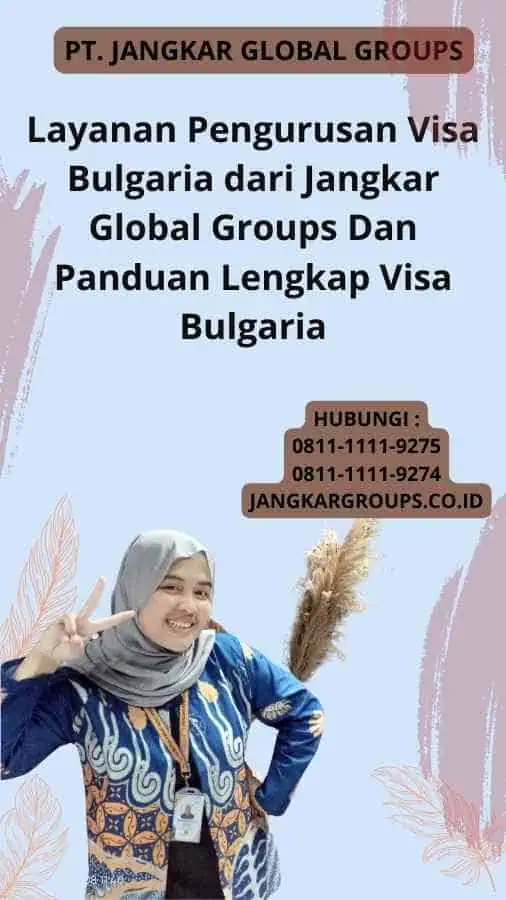 Layanan Pengurusan Visa Bulgaria dari Jangkar Global Groups Dan Panduan Lengkap Visa Bulgaria