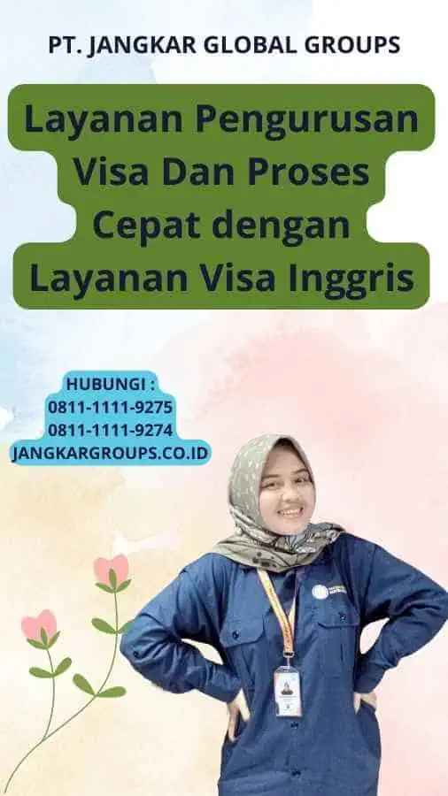 Layanan Pengurusan Visa Dan Proses Cepat dengan Layanan Visa Inggris