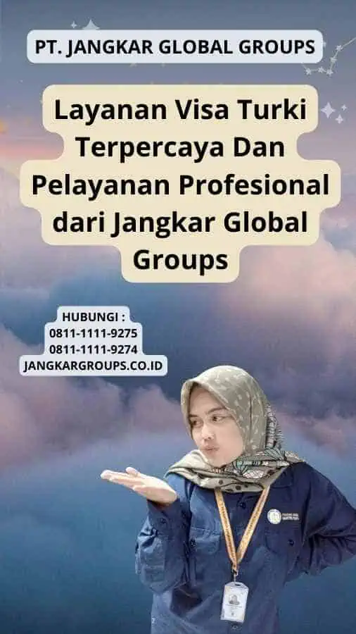 Layanan Visa Turki Terpercaya Dan Pelayanan Profesional dari Jangkar Global Groups