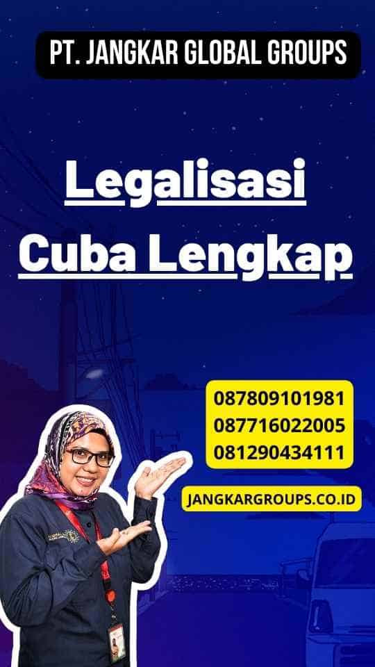 Legalisasi Cuba Lengkap