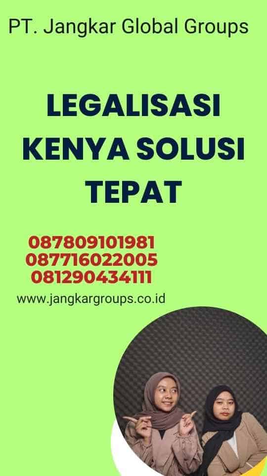 Legalisasi Kenya Solusi Tepat