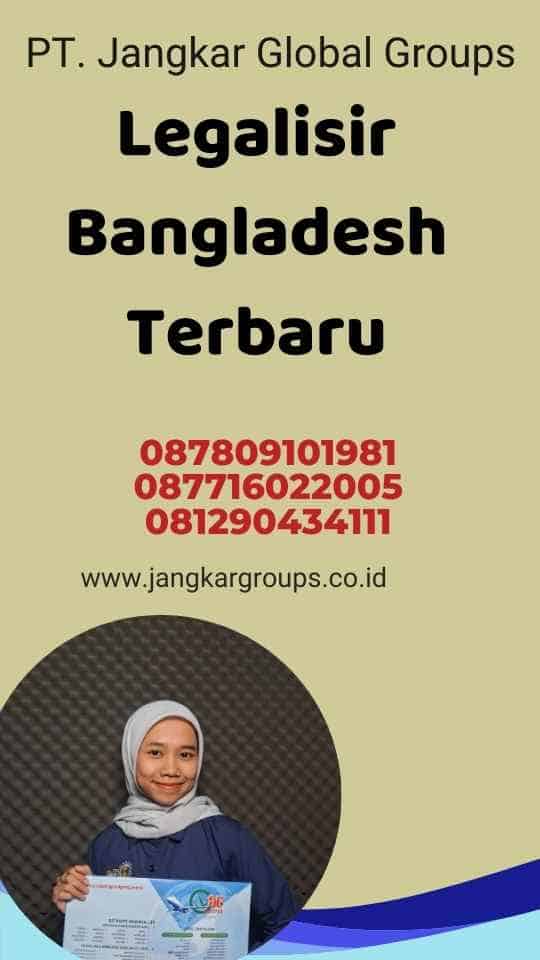 Legalisir Bangladesh Terbaru