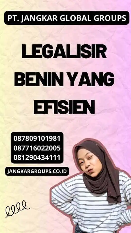 Legalisir Benin yang Efisien