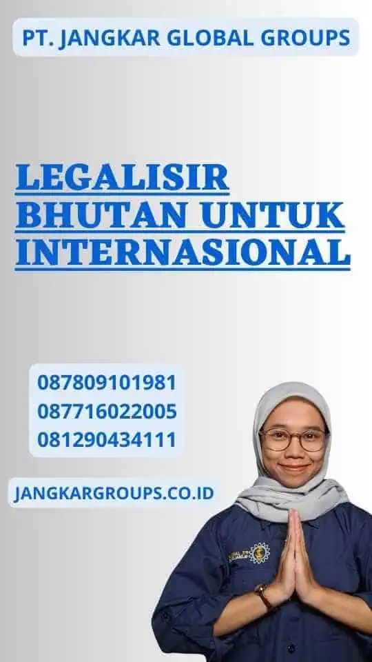 Legalisir Bhutan Untuk Internasional